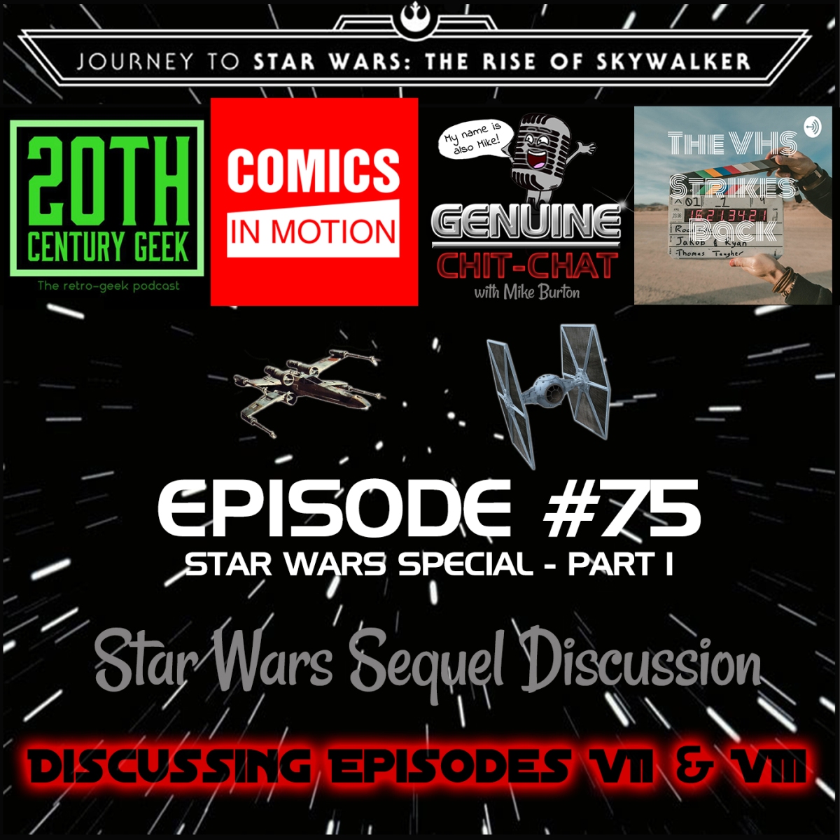 #75 Pt 1 –Star Wars Sequel Discussion: Episodes VII & VIII With 20th Century Geek, Comics In Motion & VHS Strikes Back
