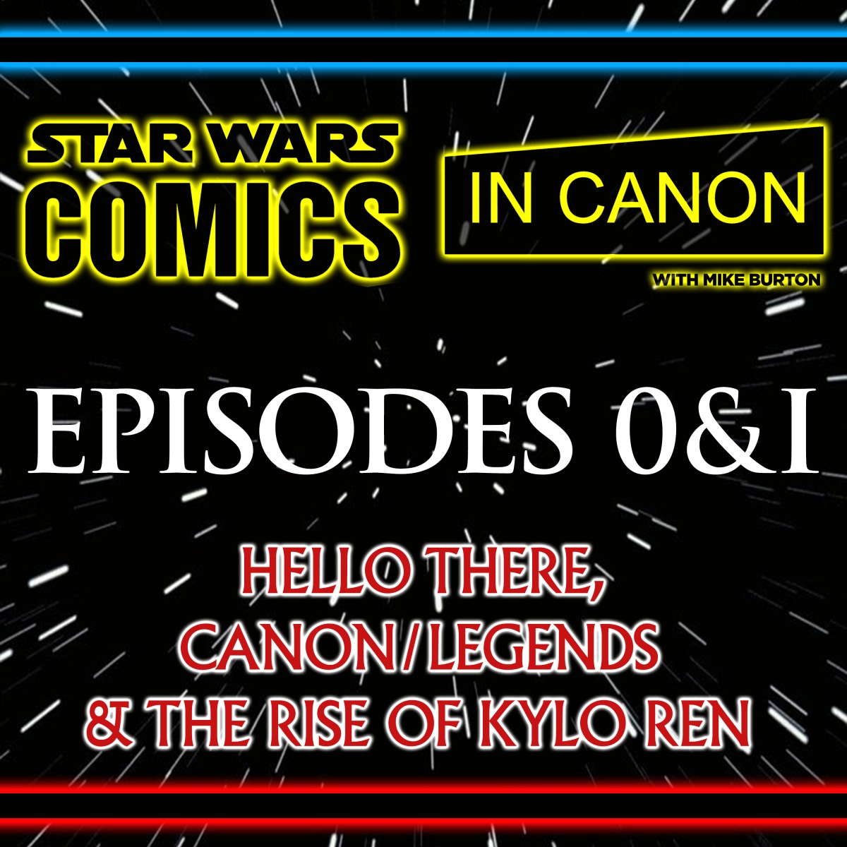 Star Wars: Comics In Canon Special – Ep 1: Hello There, Canon/Legends & The Rise Of Kylo Ren