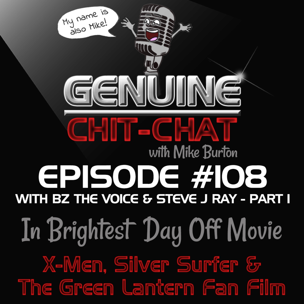 #108 Pt 1 – In Brightest Day Off Movie: X-Men, Silver Surfer & The Green Lantern Fan Film With BZ The Voice & Steve J Ray