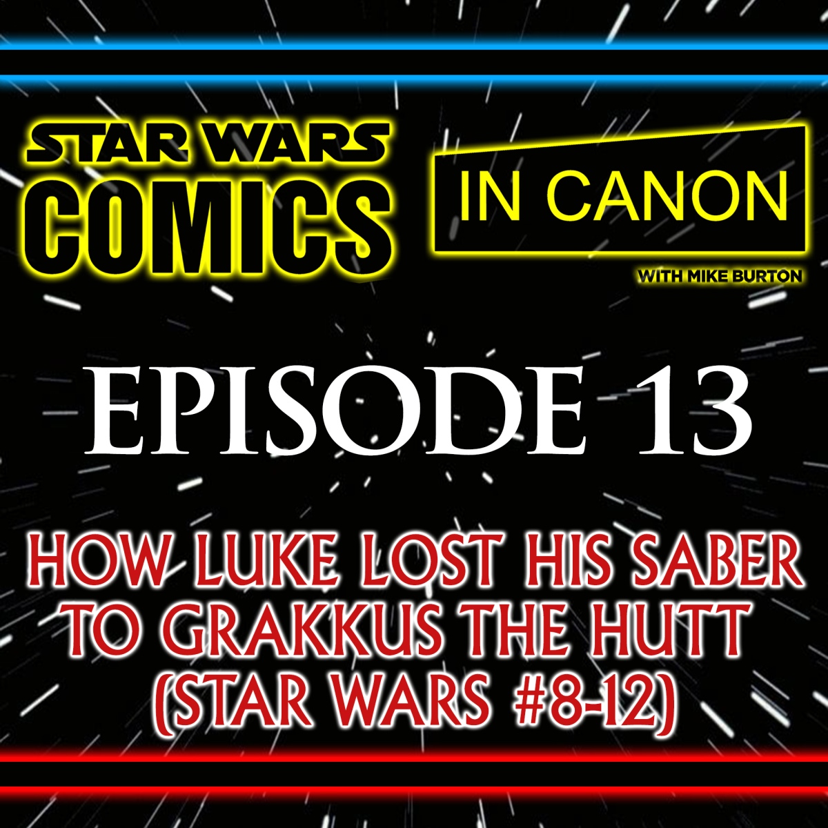 Star Wars: Comics In Canon – Ep 13: How Luke Lost His Saber to Grakkus The Hutt (Star Wars #8-12)