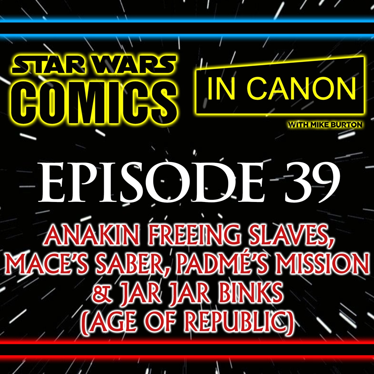 Star Wars: Comics In Canon – Ep 39: Anakin Freeing Slaves, Mace’s Saber, Padmé’s Mission & Jar Jar Binks (Age Of Republic)