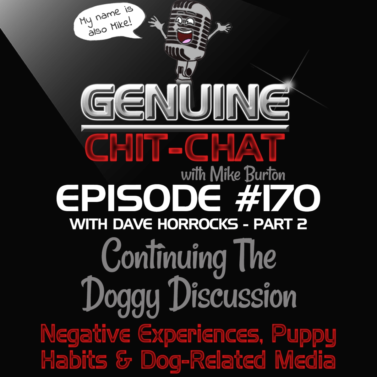 #170 Pt 2 – Continuing The Doggy Discussion; Negative Experiences, Puppy Habits & Dog-Related Media With Dave Horrocks