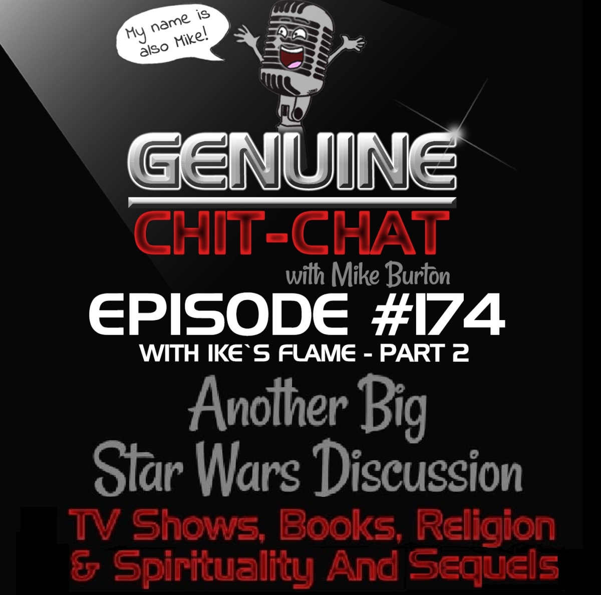 #174 Pt 2 – Another Big Star Wars Discussion: TV Shows, Books, Religion & Spirituality And Sequels With Ike’s Flame