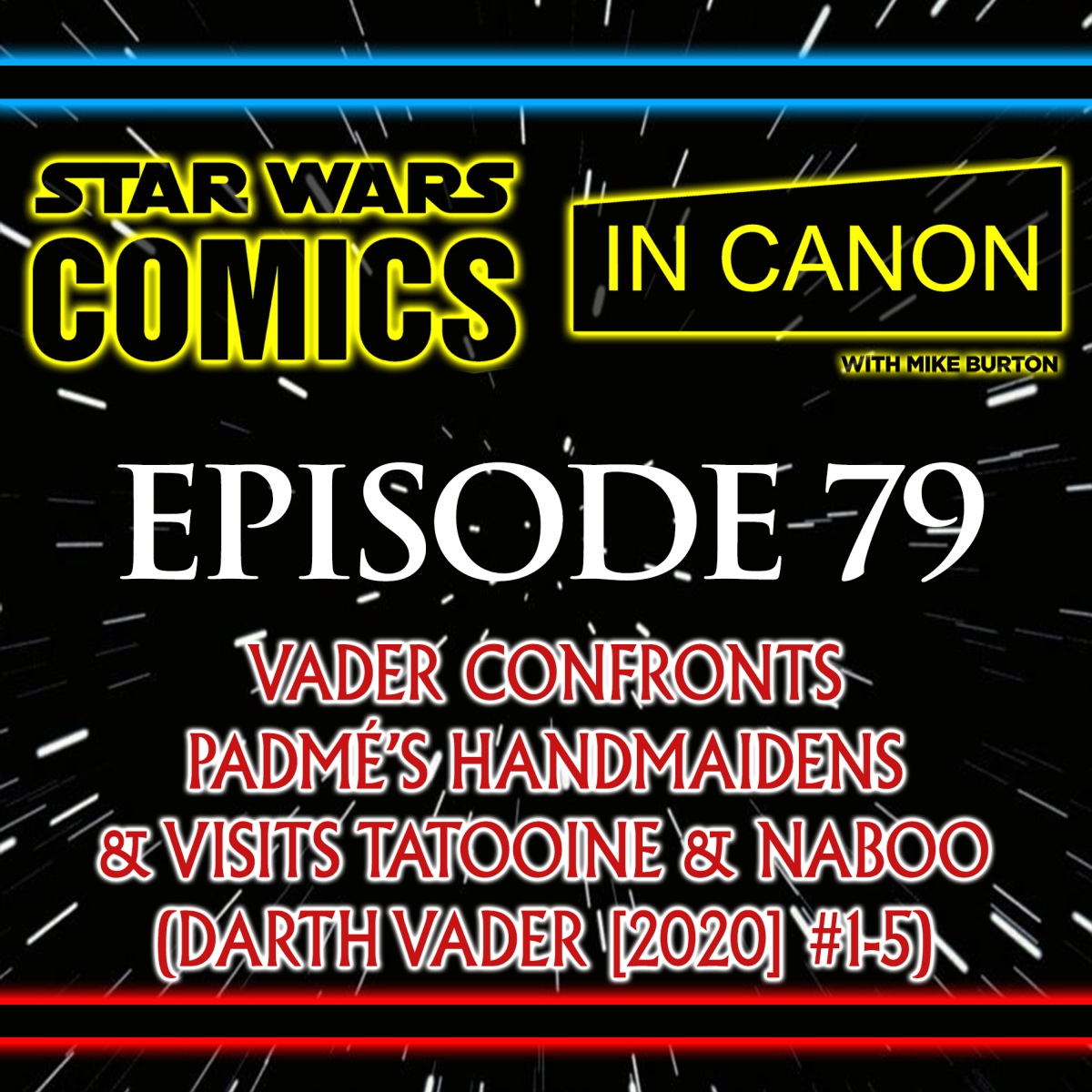 Star Wars: Comics In Canon – Vader 2020: Padmé’s Handmaidens; The Amidalans. Plus Visiting Tatooine, Naboo & Polis Massa, Death Troopers & Empire Ascendant (Darth Vader [2020] Vol 1: Dark Heart Of The Sith #1-5) – Ep 79