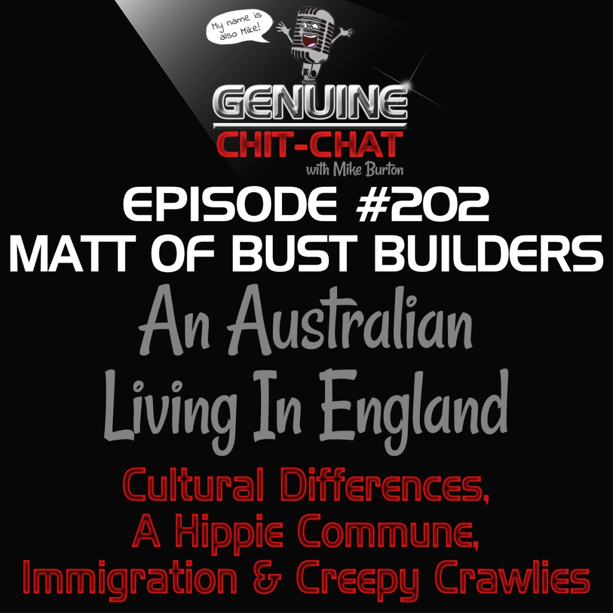 #202 – An Australian Living In England: Cultural Differences, A Hippie Commune, Immigration & Creepy Crawlies With Matt