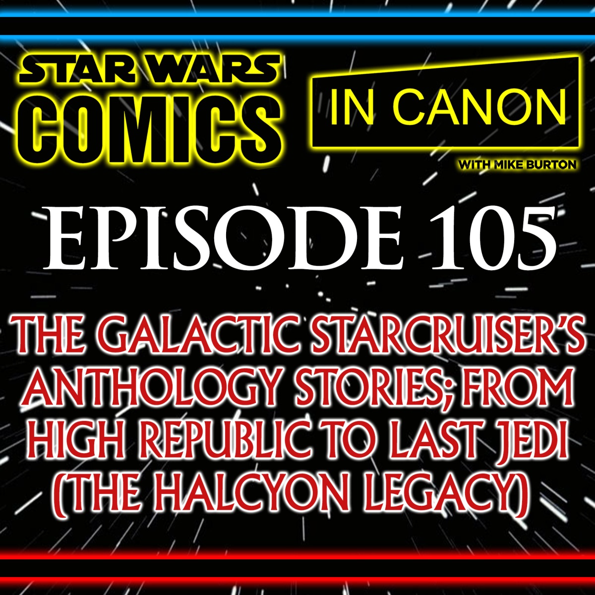 Star Wars: Comics In Canon – Halcyon Legacy: The Galactic Starcruiser’s Anthology Stories; From High Republic To Last Jedi, Including Burryaga, Aurra Sing, Hondo Ohnaka, Lando, Anakin, Padmé & More – Ep 105