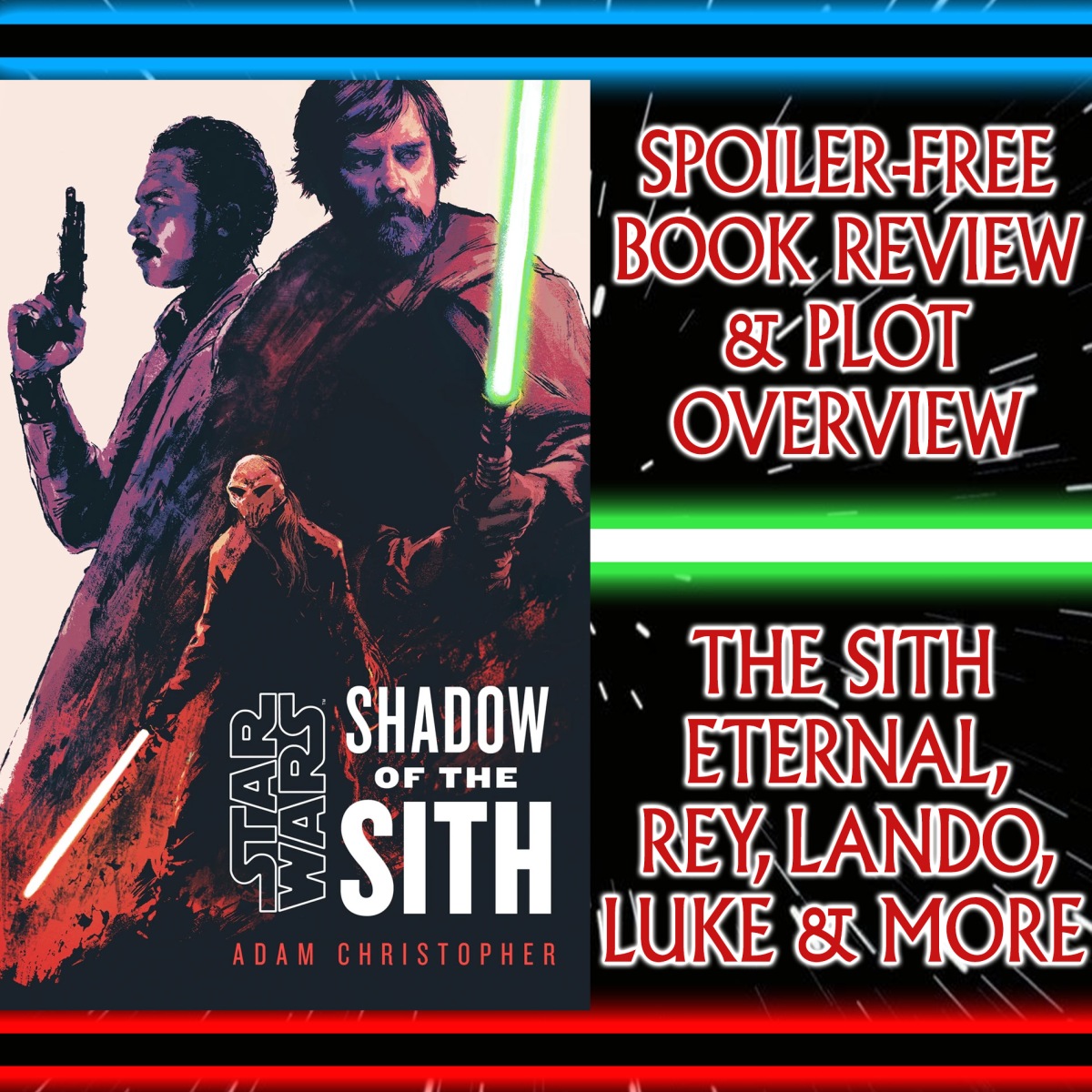 Star Wars: Shadow Of The Sith By Adam Christopher Spoiler-Free Book Review & Plot Overview – The Sith Eternal, Luke Skywalker, Rey & Lando Between The Original & Sequel Trilogies