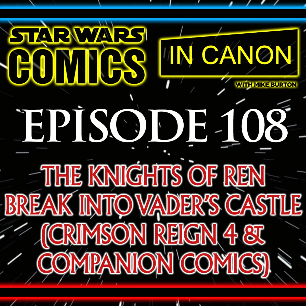 Star Wars: Comics In Canon – Crimson Reign 4: Knights Of Ren Break Into Vader’s Castle, Plus Aphra Gets The Spark Eternal, Sabé & Ochi Plot Against The Empire And The Rebellion Is Attacked – (BH22, CR4, DV22, SW23 & DA20) Ep 108