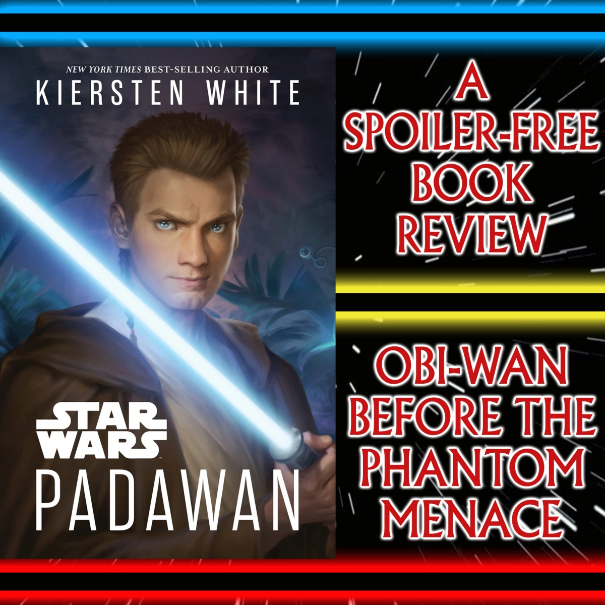 Star Wars: Padawan (An Obi-Wan Novel) By Kiersten White, Spoiler-Free Book Review & Plot Overview – Set Years Before The Phantom Menace and Master & Apprentice
