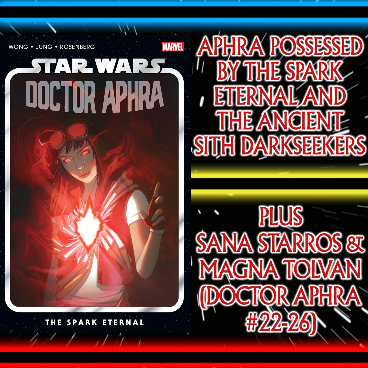 Doctor Aphra Is Possessed By The Spark Eternal, Plus Ancient Sith Darkseekers, Sana Starros & Magna Tolvan (Doctor Aphra [2020] Vol 6: Ascendant #22-26) – Ep 117