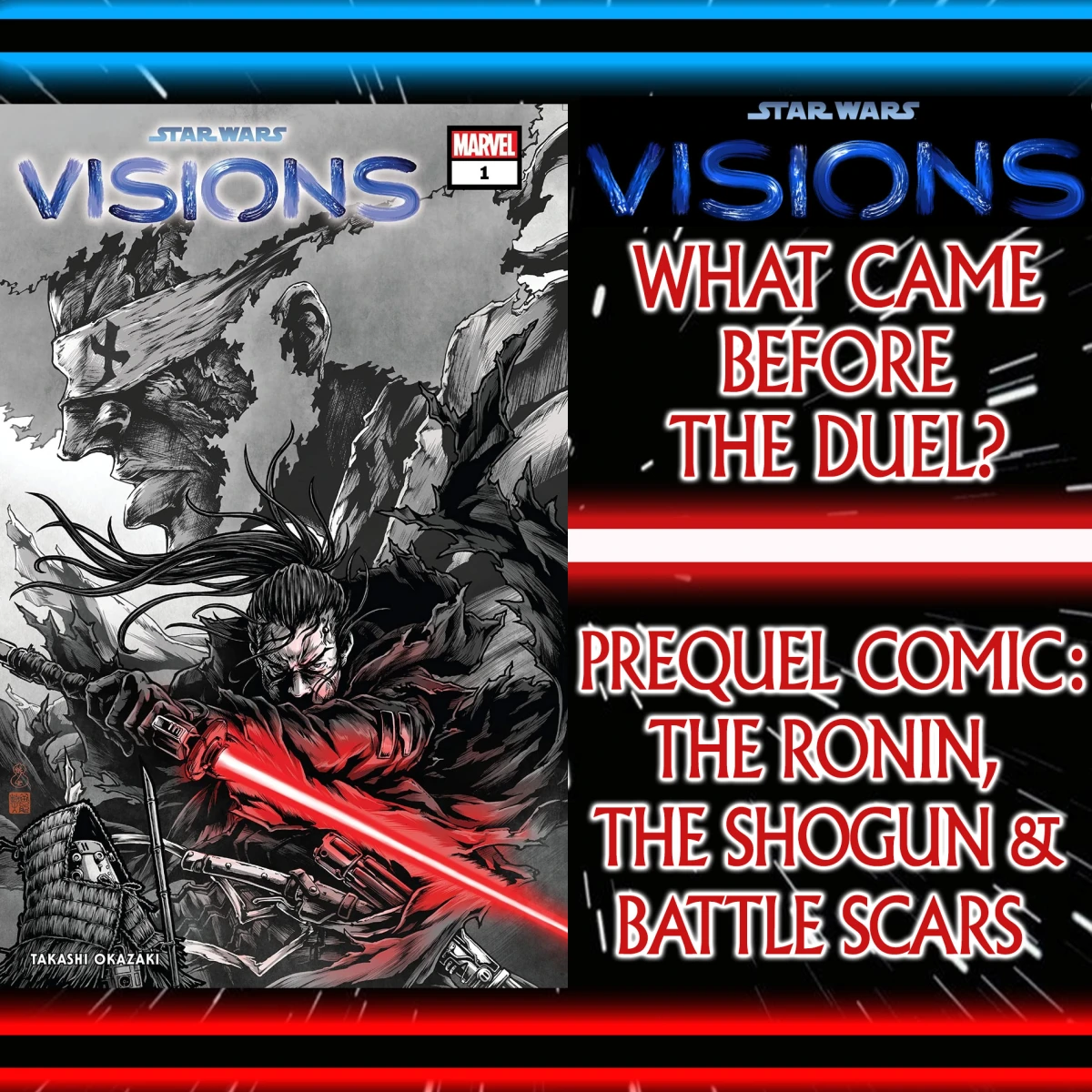 Star Wars Visions Special: What Came Before The Duel? Prequel Comic: The Ronin, The Shogun & Battle Scars – Ep 124