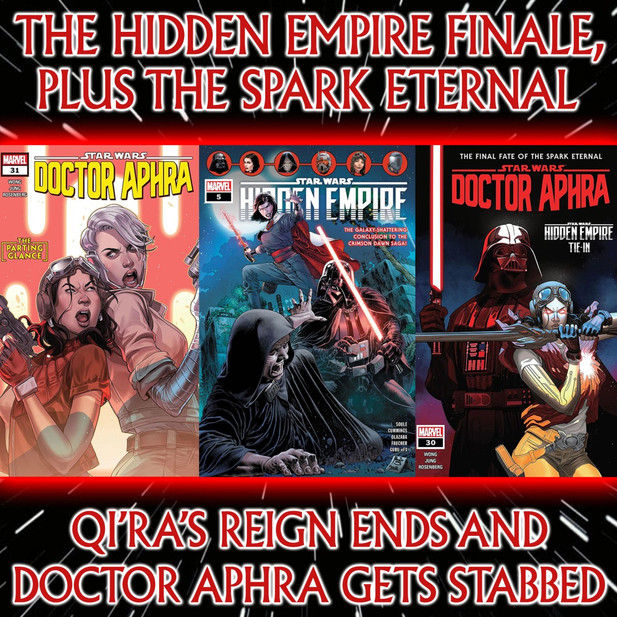 Star Wars: Comics In Canon – Hidden Empire Finale & The Spark Eternal: Qi’ra’s Reign Ends & Aphra Gets Stabbed (HE5 & Doctor Aphra 30 & 31) – Ep 129