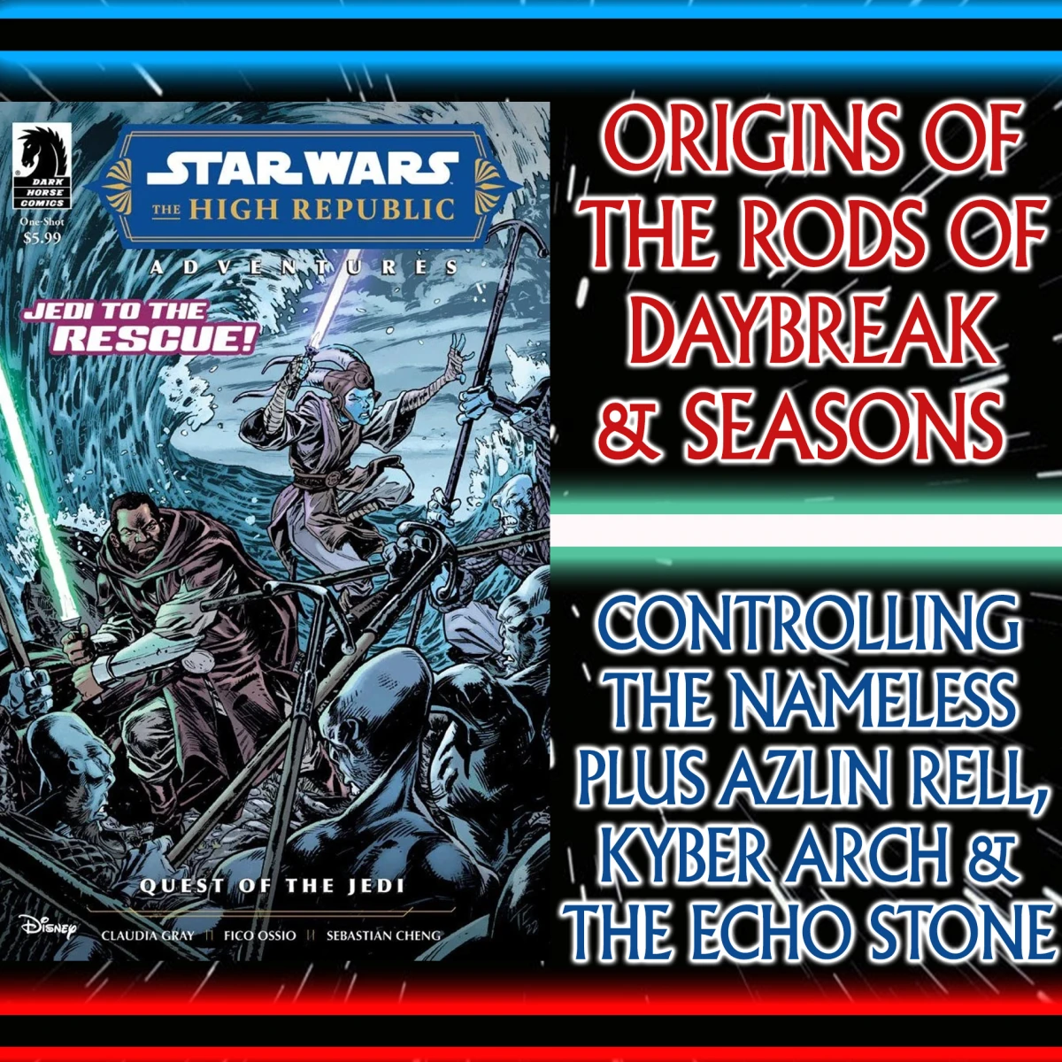 Star Wars: Comics In Canon – Quest Of The Jedi One-Shot: Origins Of The Rods Of Daybreak & Seasons To Control The Nameless, Plus Azlin Rell, The Kyber Arch & The Echo Stone – High Republic – Dark Horse – Ep 134