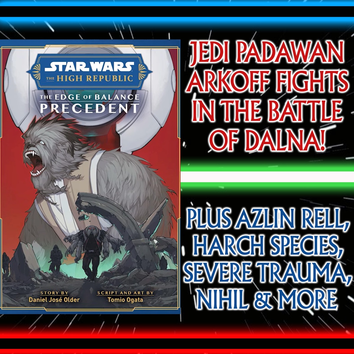 Star Wars: More High Republic Manga: Edge Of Balance: Precedent! Wookiee Jedi Arkoff’s Younger Years, Azlin Rell’s Breakdown, The Night Of Sorrow, Harch Species & More! (Edge Of Balance Manga Prequel) Phase 2, Wave 2  – Ep 137