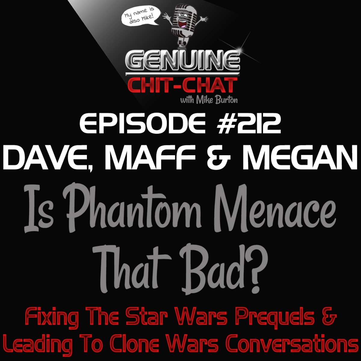 #212 – Is Phantom Menace That Bad? Fixing The Star Wars Prequels & Leading To Clone Wars Conversations With Dave, Maff & Megan