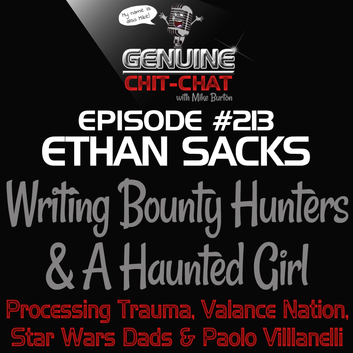 #213 – Ethan Sacks on Bounty Hunters & A Haunted Girl: Processing Trauma, Star Wars Dads, Valance Nation & Paolo Villlanelli