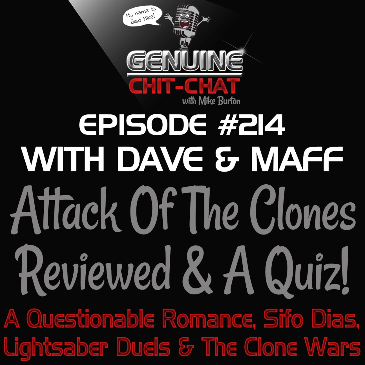 #214 – Attack Of The Clones Reviewed & A Quiz! A Questionable Romance, Sifo Dias, Lightsaber Duels & The Clone Wars With Dave & Maff
