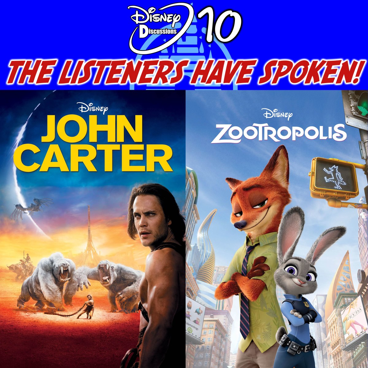 #218 – Disney Discussions 10; The Listeners Have Chosen The Movies! Zootopia/Zootropolis & John Carter