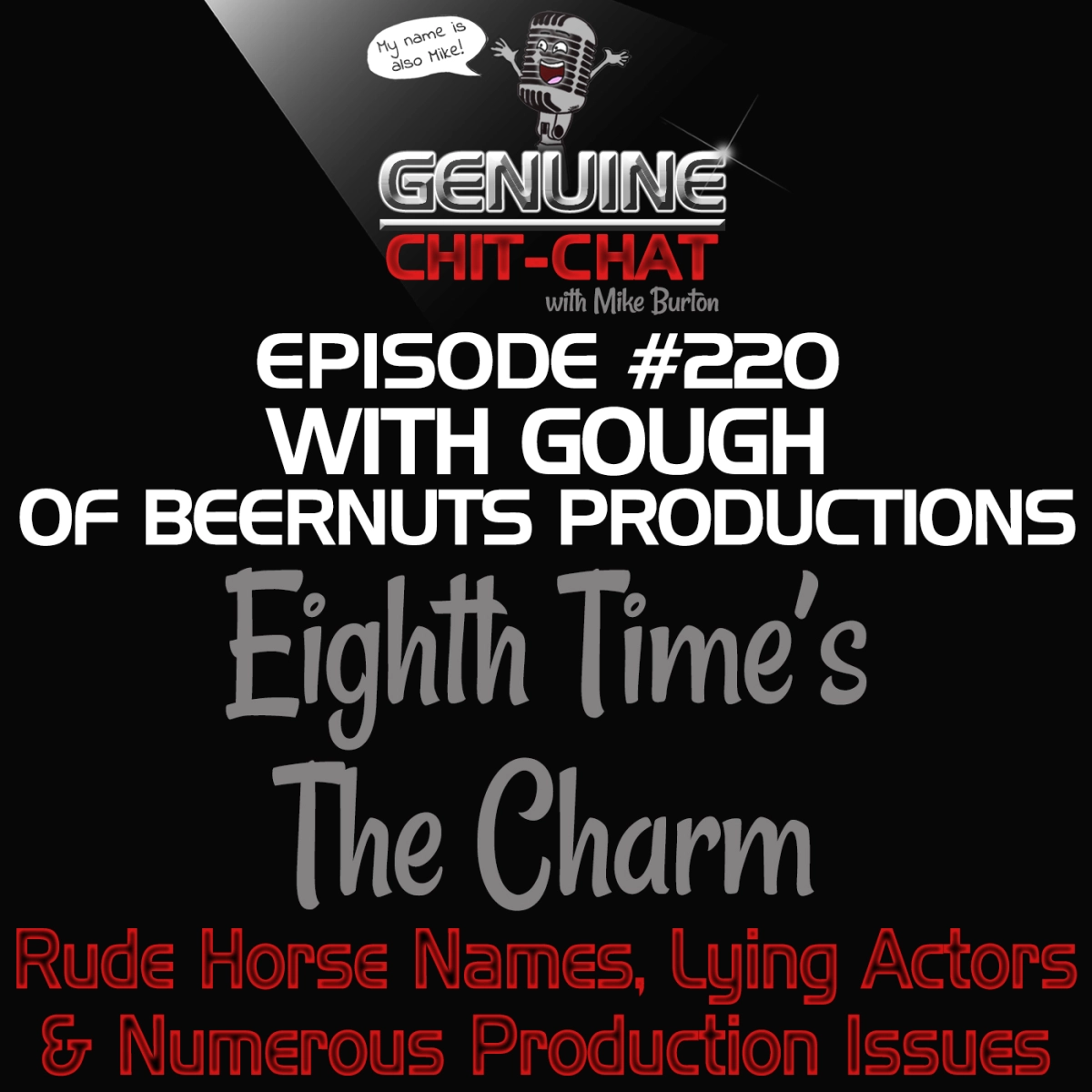 #220 – Eighth Time’s The Charm: Rude Horse Names, Lying Actors & Numerous Production Issues, With Gough of Beernuts Productions