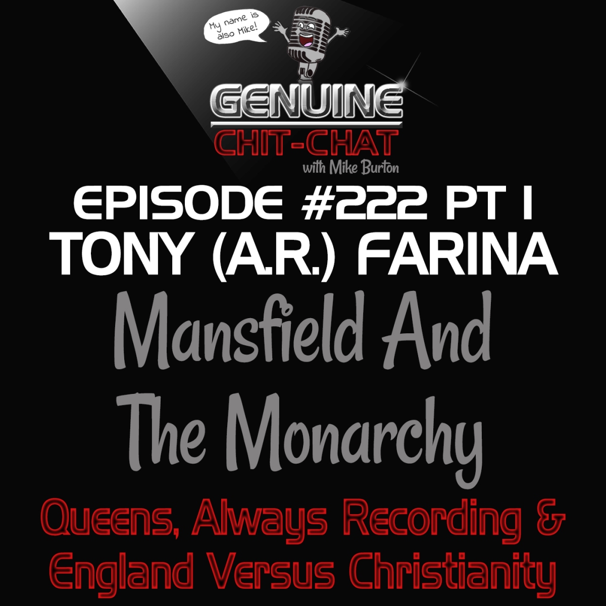 #222 P1 – Mansfield And The Monarchy: Queens, Always Recording & England Versus Christianity With Tony Farina
