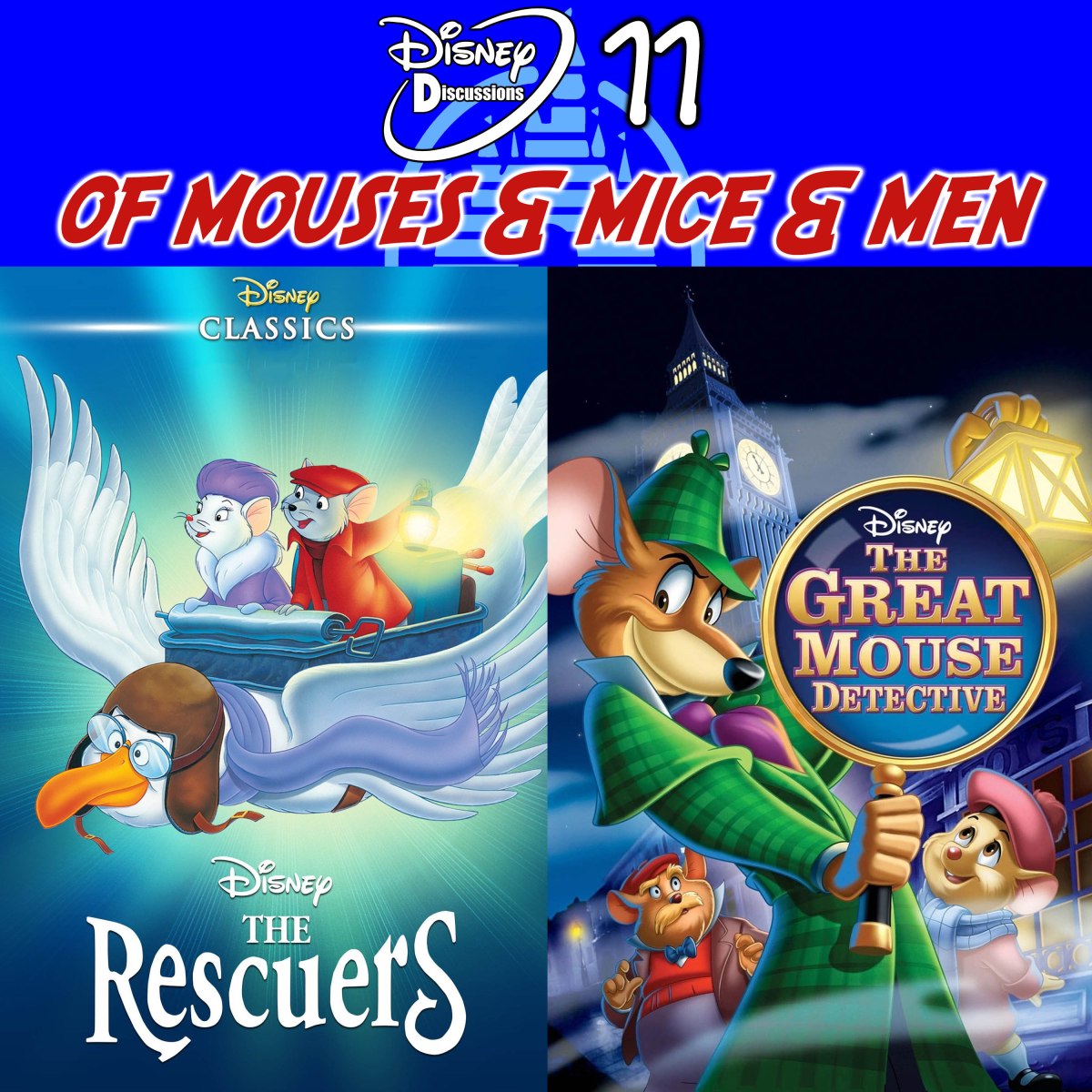 223 – Of Mouses & Mice & Men: Disney Discussions 11 – The Rescuers & Basil: The Great Mouse Detective With Megan, Ria & Spider-Dan
